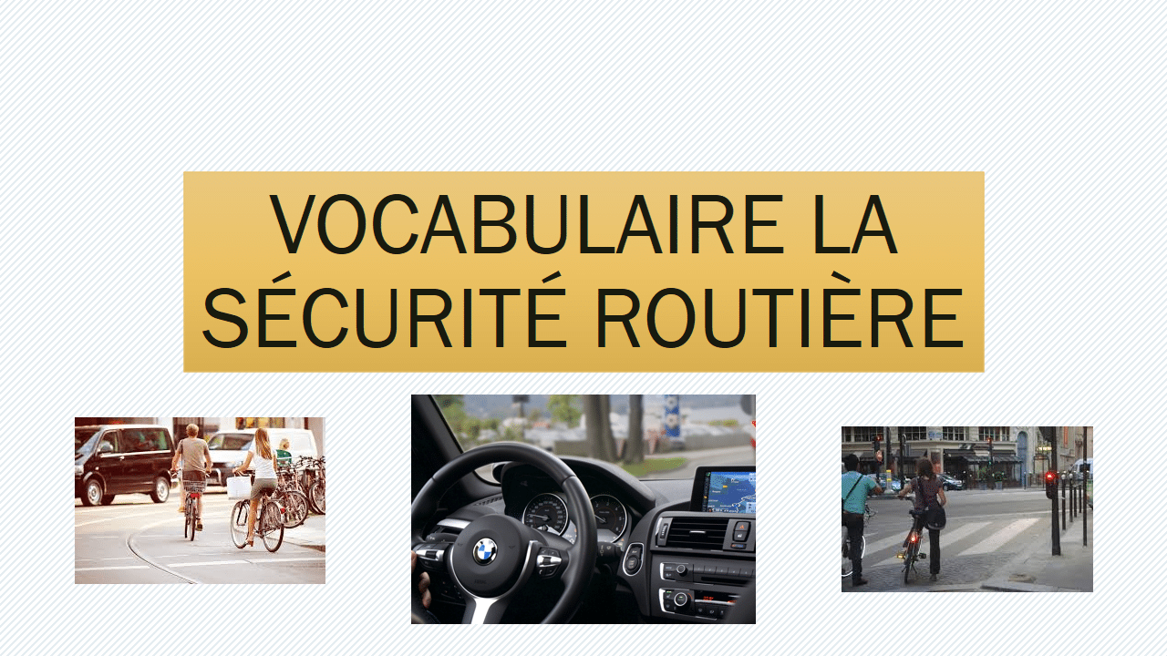 مفردات اللغة الفرنسية: sécurité routière