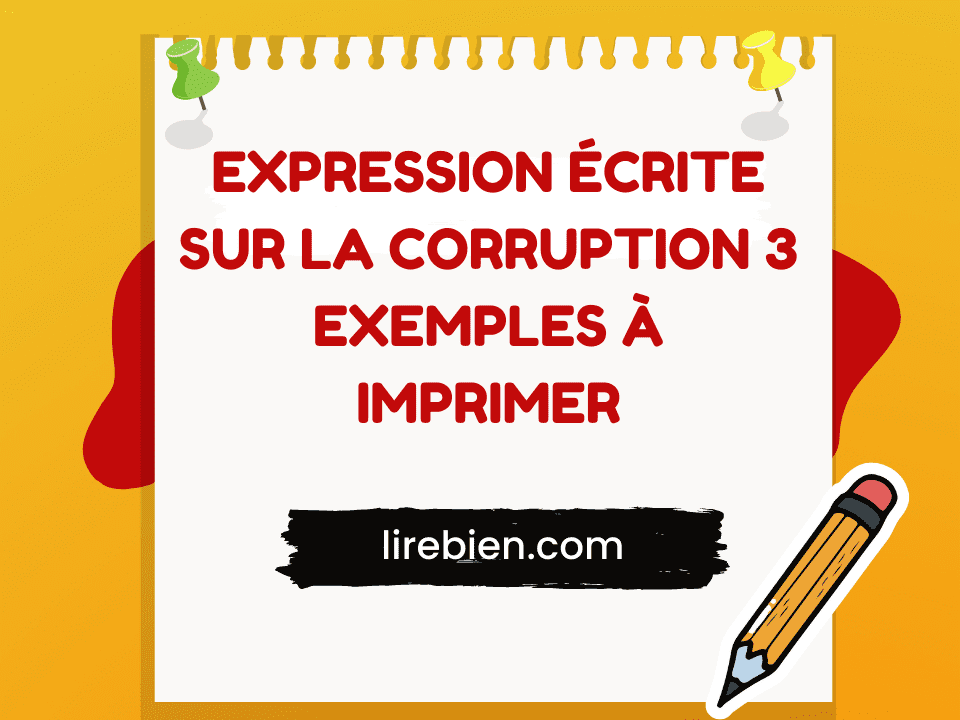 Calvo fuegos artificiales despierta Expression écrite sur la corruption-3 exemples à imprimer - lirebien.com