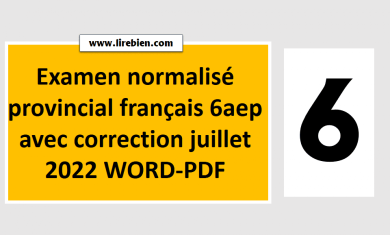 Examen normalisé provincial français 6aep WORD-PDF juillet 2022