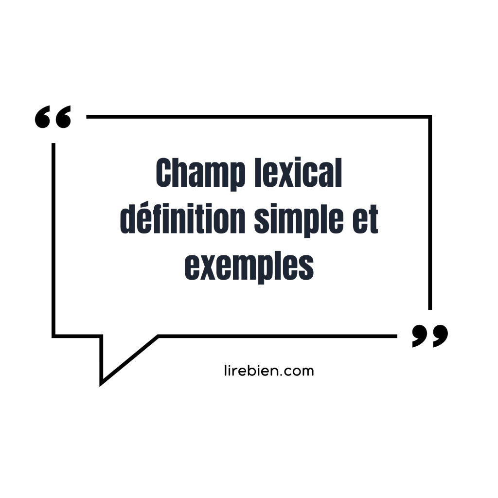 Champ lexical définition simple et exemples