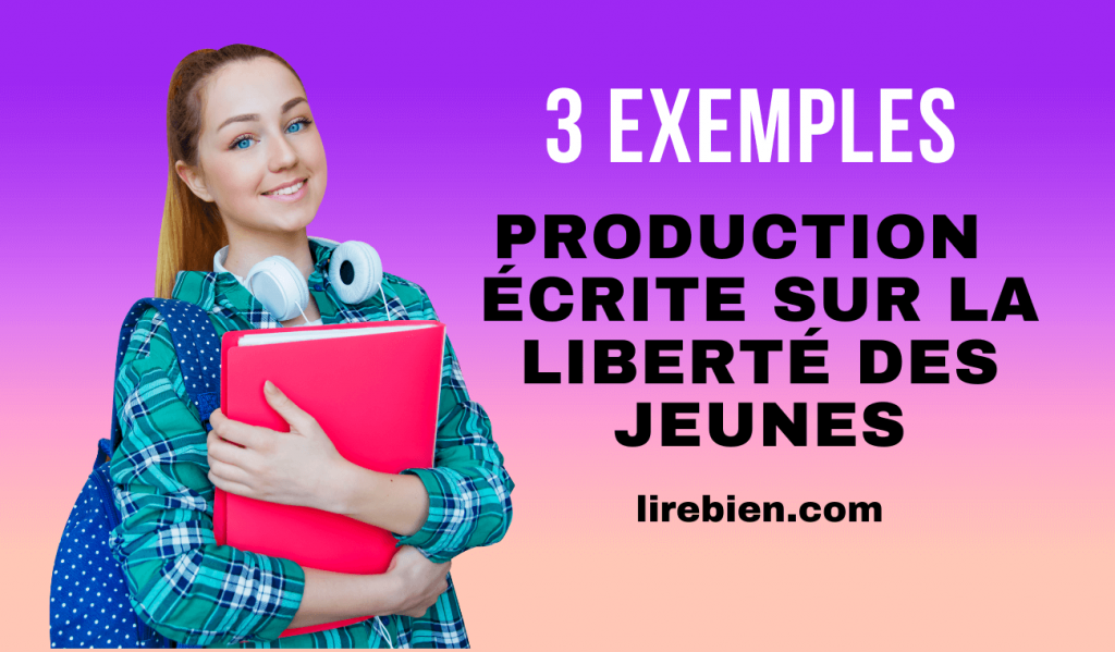 La liberté des jeunes production écrite