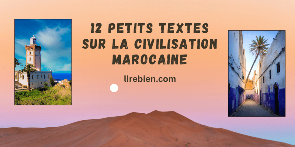 12 petits textes sur la civilisation marocaine avec la source