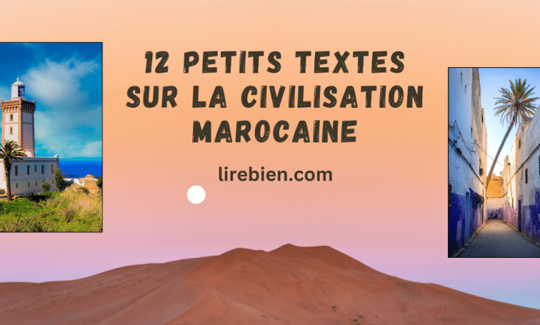 12 petits textes sur la civilisation marocaine avec la source