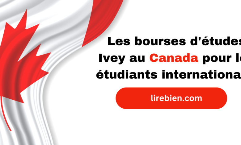 Les bourses d'études Ivey au Canada