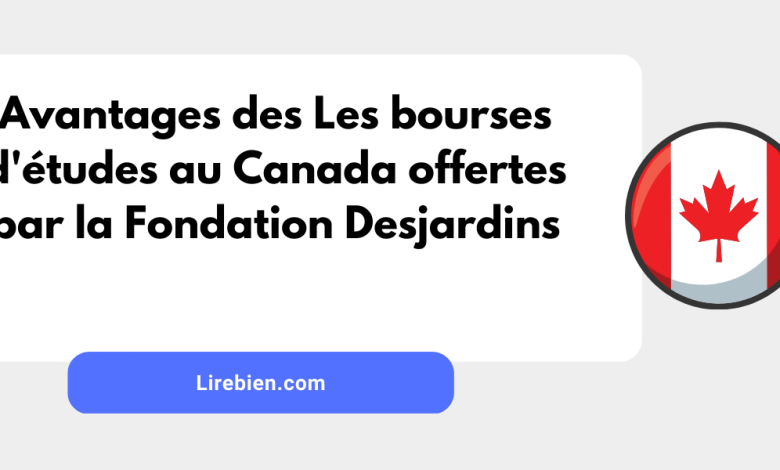 Les bourses d'études au Canada offertes par la Fondation Desjardins