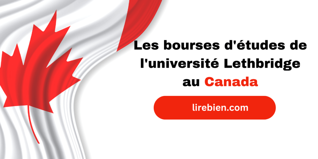 Les bourses d'études de l'université Lethbridge au Canada