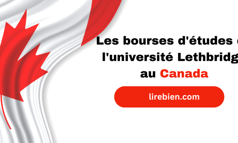 Les bourses d'études de l'université Lethbridge au Canada