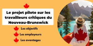 Immigrer au Canada pour travailler dans le cadre du Programme du Nouveau-Brunswick 2023-2025
