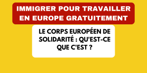 programme corps européen de solidarité 2023-corps europeen de solidarite inscription-corps europeen de solidarite volontariat