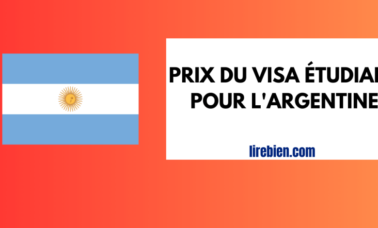 Prix du visa étudiant pour l'Argentine