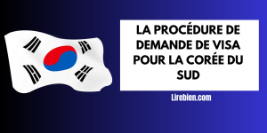 La procédure de demande de visa pour la Corée du Sud