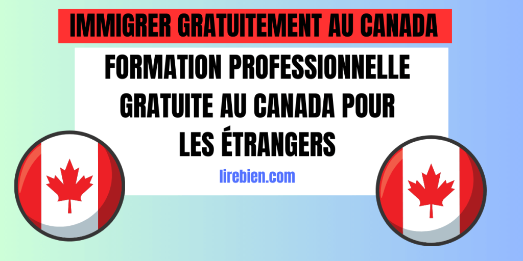 Formation professionnelle gratuite au Canada pour les étrangers 2023