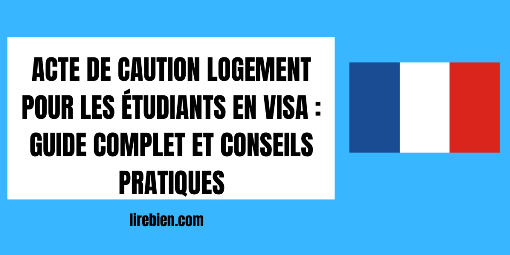 Acte de caution logement pour les étudiants en visa