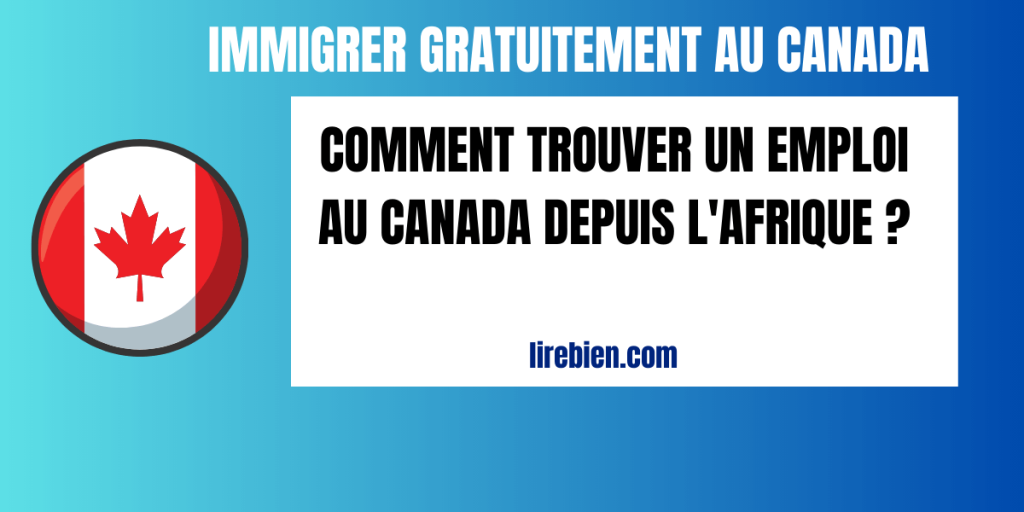 Comment trouver un emploi au Canada depuis l'Afrique ?