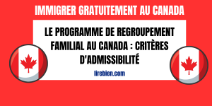 regroupement familial au canada 2023-regroupement familial canada 2023 délai-Regroupement familial Canada conditions