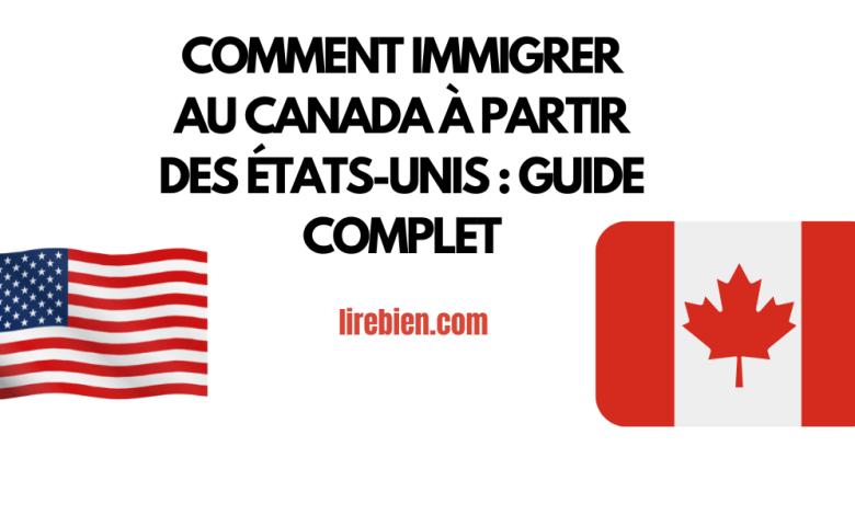 immigrer au Canada à partir des États-Unis