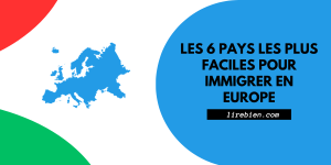 Les pays les plus faciles pour immigrer en Europe