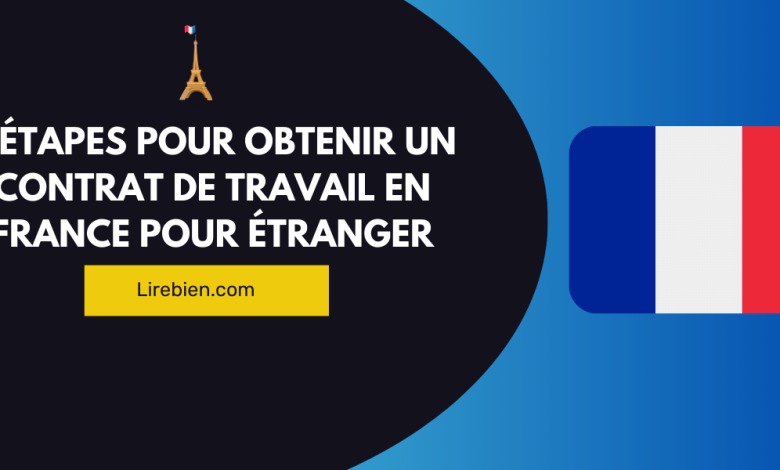 obtenir un contrat de travail en France pour étranger