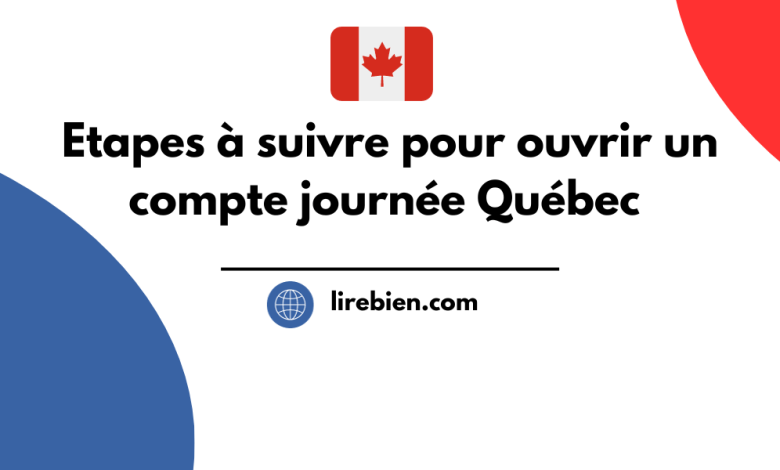 ouvrir un compte journée Québec