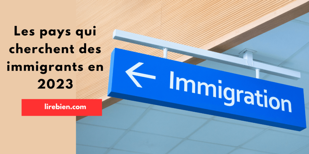 Les pays qui cherchent des immigrants 2023