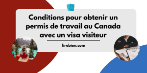 obtenir un permis de travail au canada avec un visa visiteur