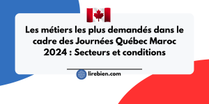 Les métiers les plus demandés dans le cadre des Journées Québec Maroc 2024