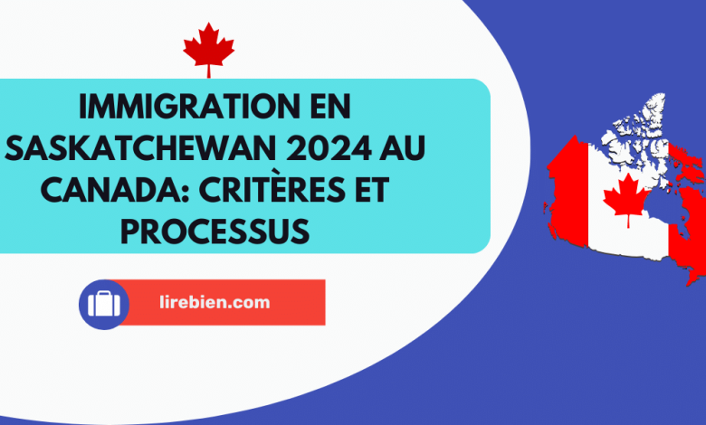 Immigration en Saskatchewan 2024 au Canada