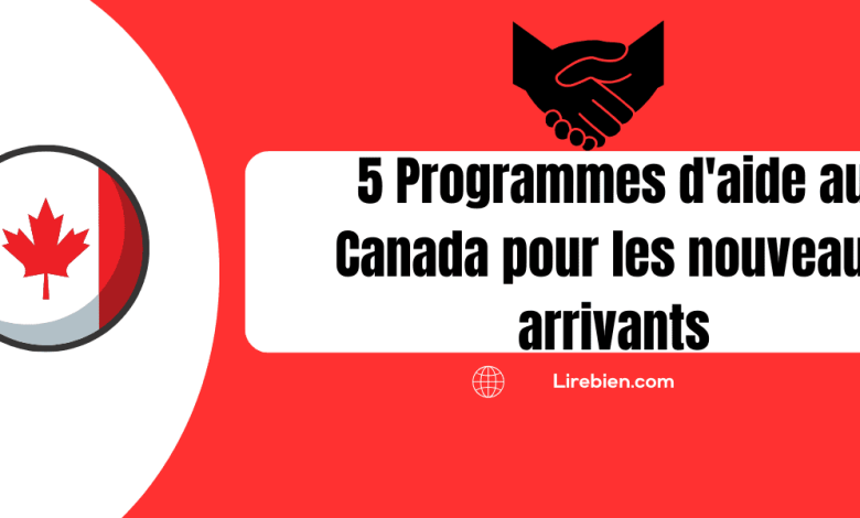 Les Programmes d'aide au Canada pour les nouveaux arrivants