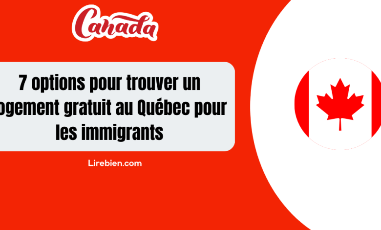 Comment trouver un logement gratuit au Québec pour les immigrants