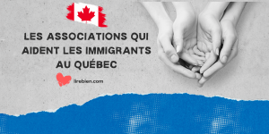 Les associations qui aident les immigrants au Québec