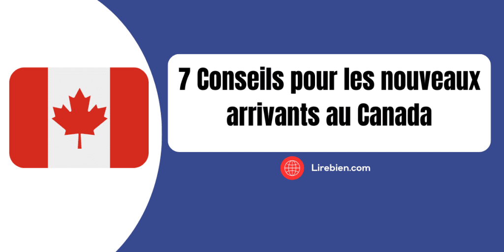 Les Conseils pour les nouveaux arrivants au Canada