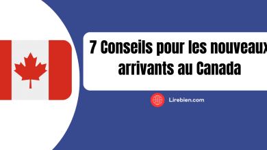 Les Conseils pour les nouveaux arrivants au Canada