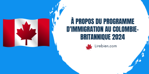 Programme d'immigration au Colombie-Britannique 2024