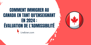 Comment immigrer au Canada en tant qu'enseignant en 2024