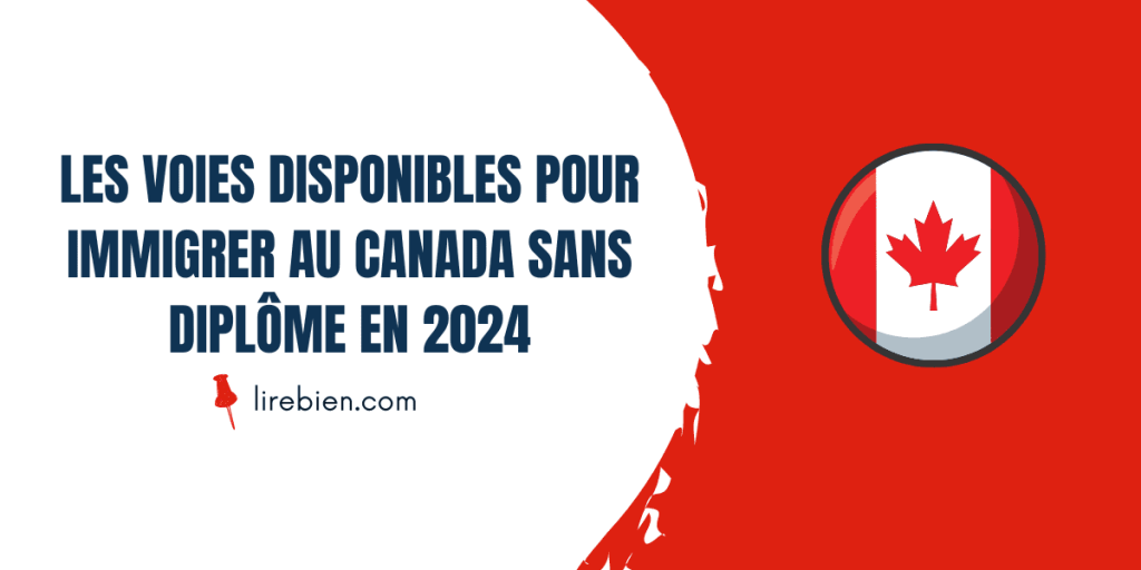 immigrer au Canada sans diplôme en 2024