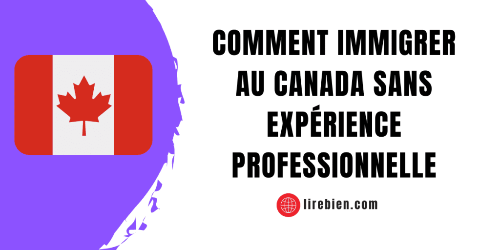 immigrer au Canada sans expérience professionnelle