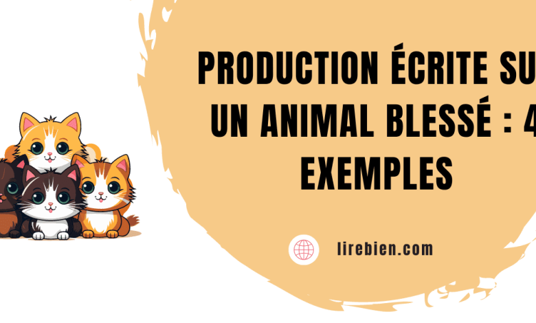 Des conseils pour écrire une production écrite sur un animal blessé