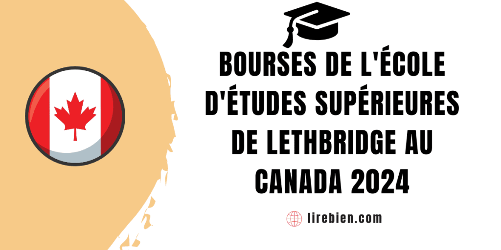 Bourses de l'école d'études supérieures de Lethbridge au Canada 2024