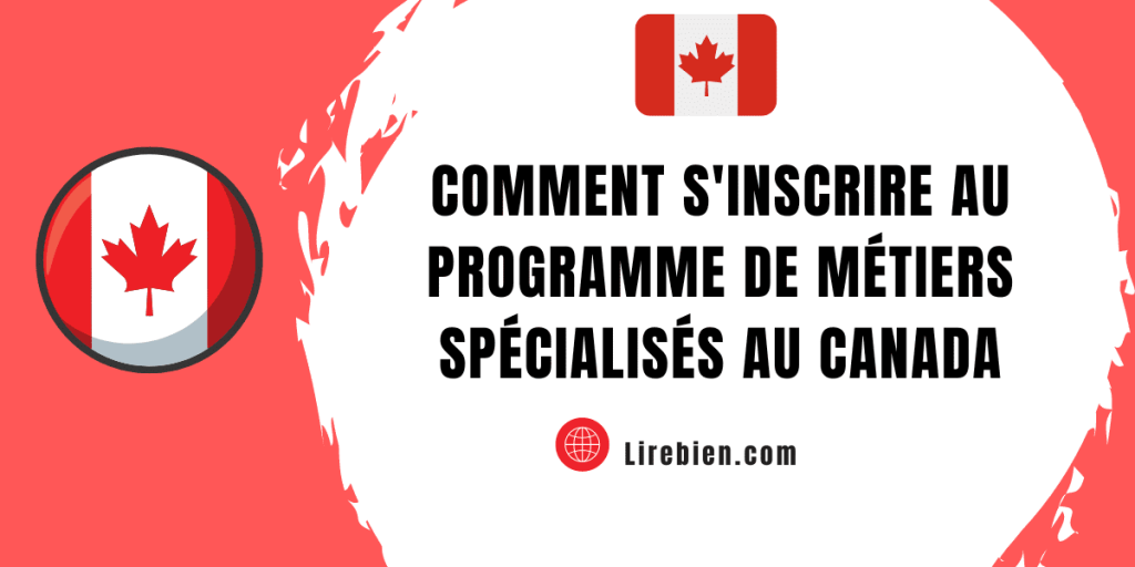 Comment S'inscrire au Programme de Métiers Spécialisés au Canada