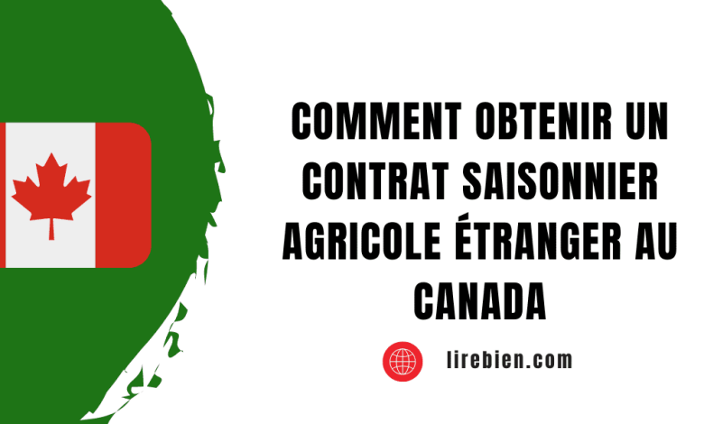 obtenir un contrat saisonnier agricole étranger au Canada