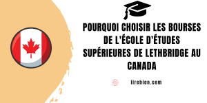 Bourses de l'école d'études supérieures de Lethbridge au Canada 2024