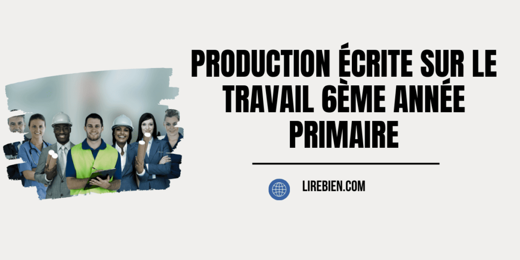 Production écrite sur le travail 6ème année primaire