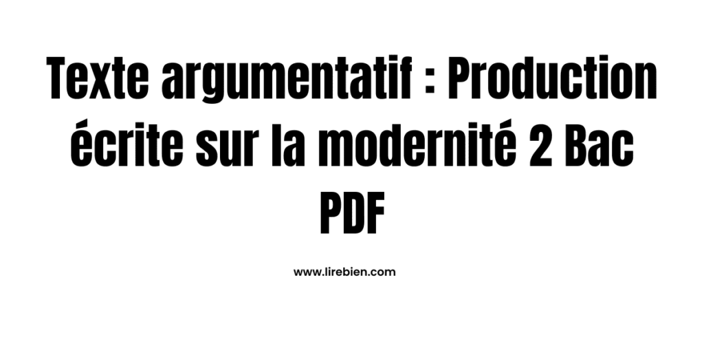 Production écrite sur la modernité 2 Bac PDF