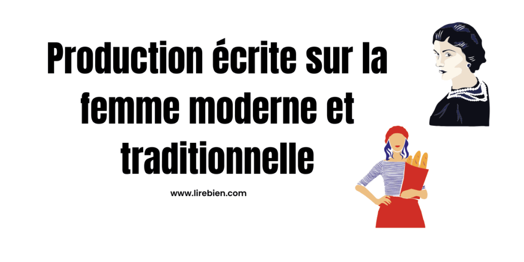 Production écrite sur la femme moderne et traditionnelle