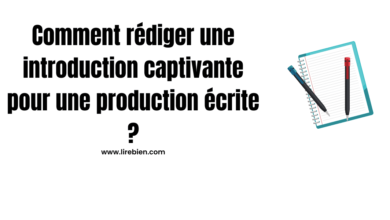 Comment rédiger une introduction captivante pour une production écrite