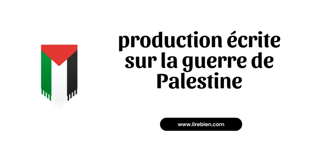 production écrite sur la guerre de Palestine