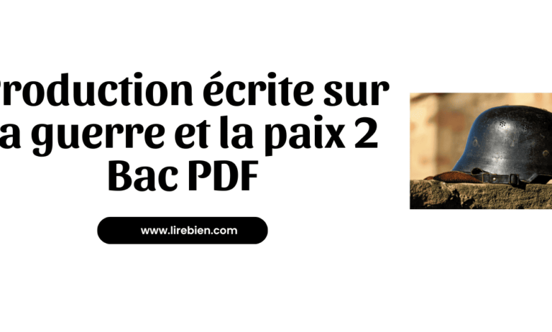 Production écrite sur la guerre et la paix 2 Bac PDF