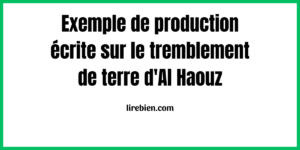 Exemple de production écrite sur le tremblement de terre d'Al Haouz