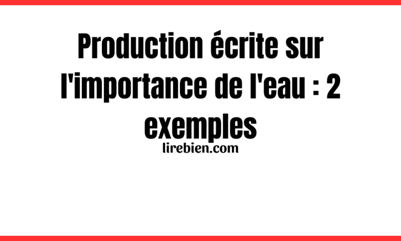 Production écrite sur l'importance de l'eau