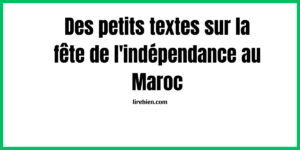 Textes sur la fête de l'indépendance au Maroc